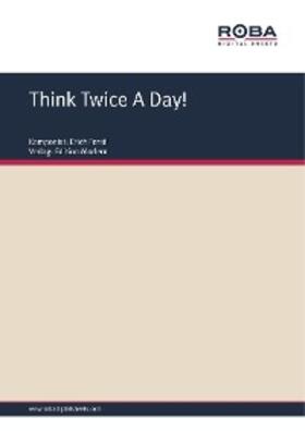 Ferstl |  Think Twice A Day! | eBook | Sack Fachmedien