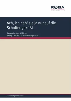 Millöcker / Zell / Genée | Ach, ich hab' sie ja nur auf die Schulter geküßt | E-Book | sack.de