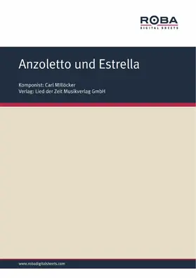 Millöcker / Zell / Genée |  Anzoletto und Estrella | eBook | Sack Fachmedien