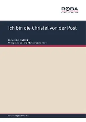 Zeller / West / Held |  Ich bin die Christel von der Post | eBook | Sack Fachmedien