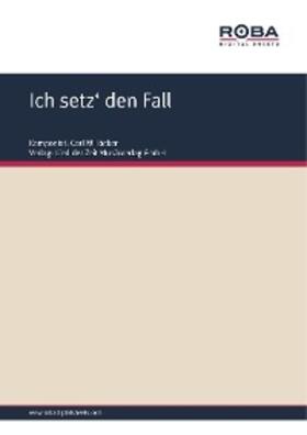 Millöcker / Zell / Genée |  Ich setz' den Fall | eBook | Sack Fachmedien