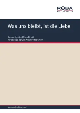 Degenhardt / Natschinski |  Was uns bleibt, ist die Liebe | eBook | Sack Fachmedien