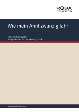 Zeller / West / Held |  Wie mein Ahnl zwanzig Jahr | eBook | Sack Fachmedien