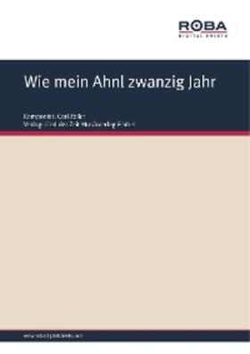 Zeller / West / Held |  Wie mein Ahnl zwanzig Jahr | eBook | Sack Fachmedien