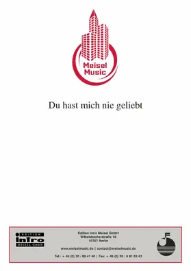 Stransky / Rotter / Meisel |  Du hast mich nie geliebt | eBook | Sack Fachmedien