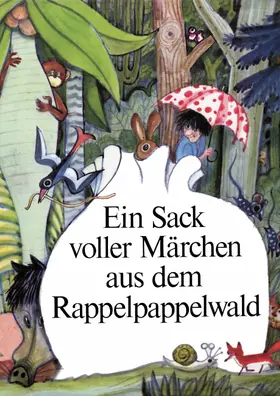 Feustel / Winkler |  Ein Sack voller Märchen aus dem Rappelpappelwald | eBook | Sack Fachmedien