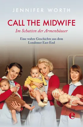 Worth |  Call the Midwife | eBook | Sack Fachmedien
