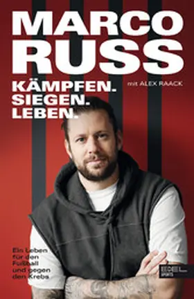 Russ / Raack |  Kämpfen, Siegen, Leben. Ein Leben für den Fußball und gegen den Krebs | eBook | Sack Fachmedien