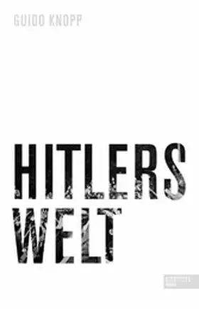 Knopp | Hitlers Welt | E-Book | www2.sack.de