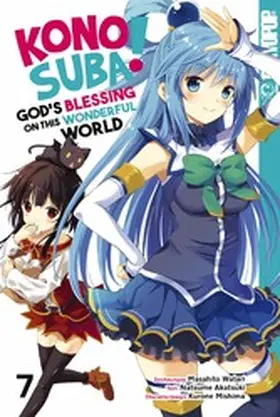Akatsuki |  KONOSUBA! GOD'S BLESSING ON THIS WONDERFUL WORLD! 07 | eBook | Sack Fachmedien