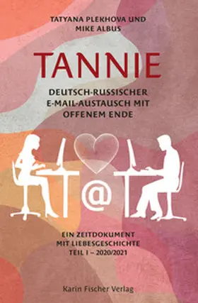 Albus / Plekhova |  TANNIE - Deutsch-russischer E-Mail-Austausch mit offenem Ende | Buch |  Sack Fachmedien