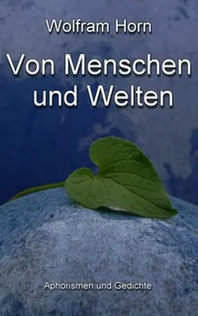 Horn |  Von Menschen und Welten | Buch |  Sack Fachmedien