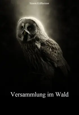Käßheimer |  Versammlung im Wald | eBook | Sack Fachmedien