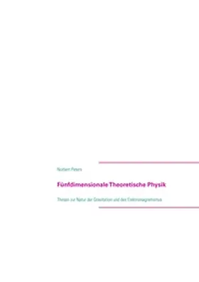 Peters |  Fünfdimensionale Theoretische Physik | Buch |  Sack Fachmedien