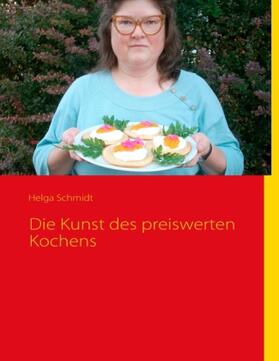 Schmidt |  Die Kunst des preiswerten Kochens | Buch |  Sack Fachmedien