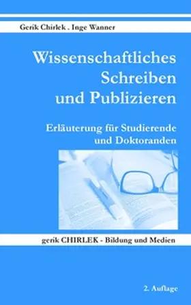 Chirlek / Wanner |  Wissenschaftliches Schreiben und Publizieren | Buch |  Sack Fachmedien