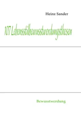 Sander |  107 Lebensstilbewusstwerdungsthesen | Buch |  Sack Fachmedien