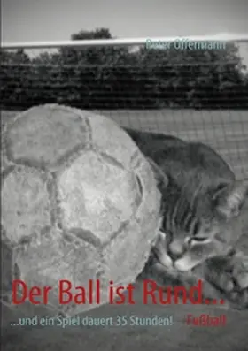 Offermann |  Der Ball ist Rund... | Buch |  Sack Fachmedien