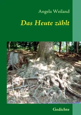 Weiland |  Das Heute zählt | Buch |  Sack Fachmedien