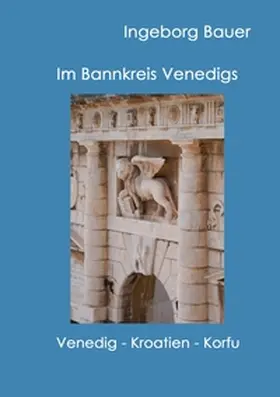 Bauer |  Im Bannkreis Venedigs | Buch |  Sack Fachmedien