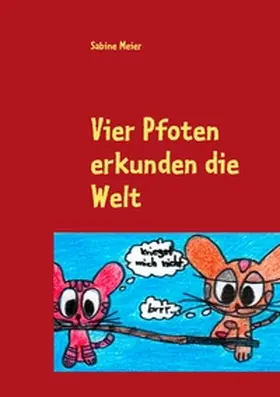 Meier |  Vier Pfoten erkunden die Welt | Buch |  Sack Fachmedien