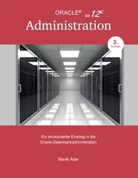 Adar |  Ein strukturierter Einstieg in die Oracle-Datenbankadministration | Buch |  Sack Fachmedien