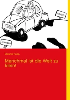 Köpp |  Manchmal ist die Welt zu klein! | Buch |  Sack Fachmedien