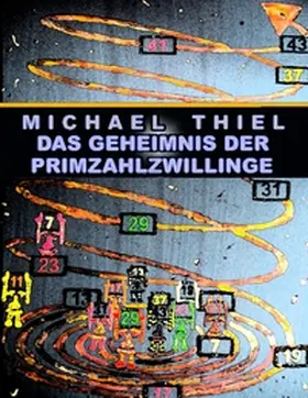 Thiel |  Das Geheimnis der Primzahlzwillinge | Buch |  Sack Fachmedien