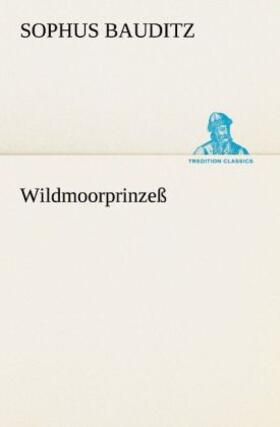 Bauditz | Wildmoorprinzeß | Buch | 978-3-8424-0339-0 | www2.sack.de