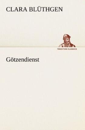 Blüthgen |  Götzendienst | Buch |  Sack Fachmedien