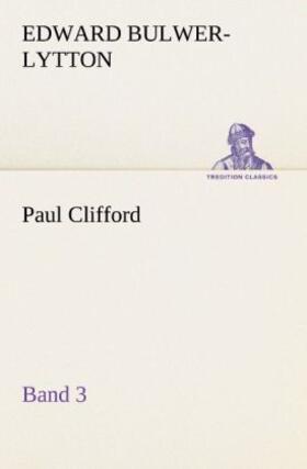 Bulwer-Lytton |  Paul Clifford Band 3 | Buch |  Sack Fachmedien