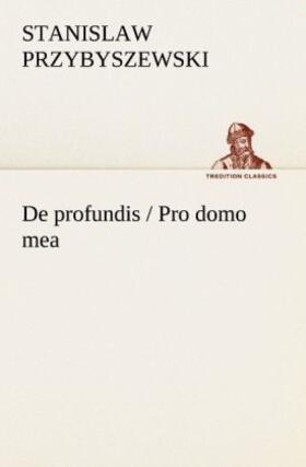 Przybyszewski |  De profundis / Pro domo mea | Buch |  Sack Fachmedien