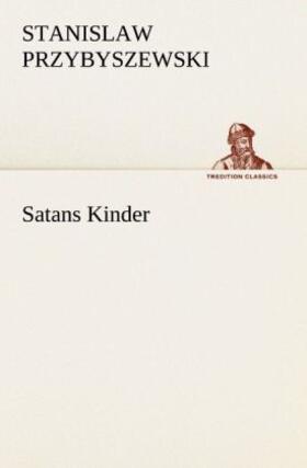 Przybyszewski | Satans Kinder | Buch | 978-3-8424-1051-0 | www2.sack.de