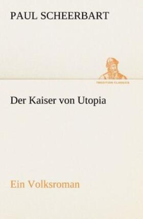 Scheerbart |  Der Kaiser von Utopia | Buch |  Sack Fachmedien