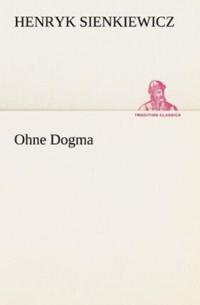 Sienkiewicz |  Ohne Dogma | Buch |  Sack Fachmedien