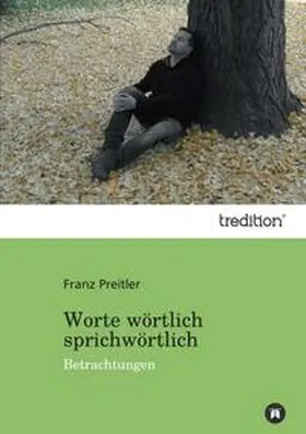 Preitler |  Worte wörtlich sprichwörtlich | Buch |  Sack Fachmedien