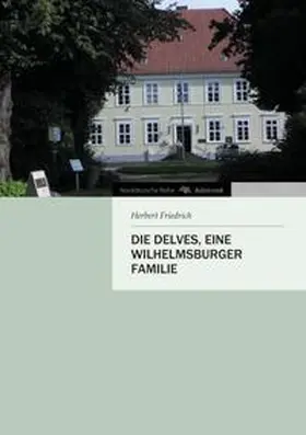 Friedrich |  Die Delves, eine Wilhelmsburger Familie | Buch |  Sack Fachmedien