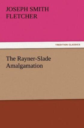 Fletcher |  The Rayner-Slade Amalgamation | Buch |  Sack Fachmedien