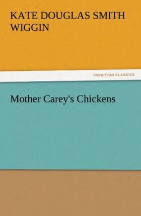 Wiggin |  Mother Carey's Chickens | Buch |  Sack Fachmedien