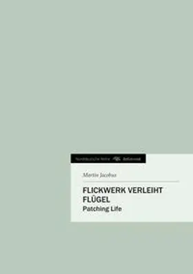Jacobus |  Flickwerk verleiht Flügel | Buch |  Sack Fachmedien