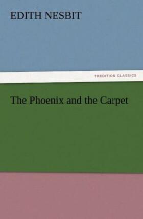 Nesbit |  The Phoenix and the Carpet | Buch |  Sack Fachmedien