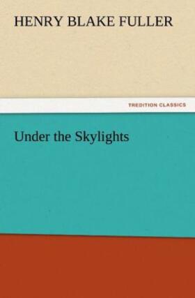 Fuller |  Under the Skylights | Buch |  Sack Fachmedien