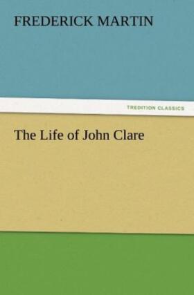 Martin |  The Life of John Clare | Buch |  Sack Fachmedien