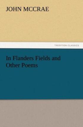 Mccrae |  In Flanders Fields and Other Poems | Buch |  Sack Fachmedien