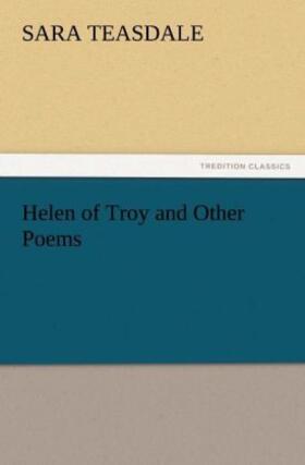 Teasdale |  Helen of Troy and Other Poems | Buch |  Sack Fachmedien