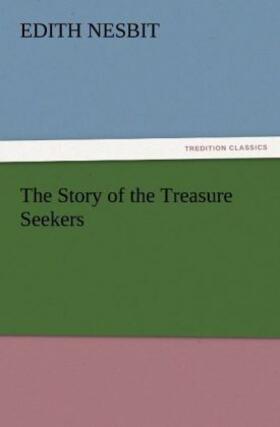 Nesbit |  The Story of the Treasure Seekers | Buch |  Sack Fachmedien