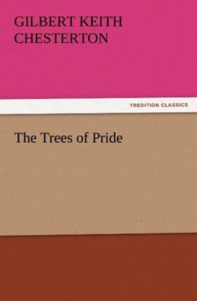 Chesterton |  The Trees of Pride | Buch |  Sack Fachmedien