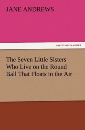 Andrews |  The Seven Little Sisters Who Live on the Round Ball That Floats in the Air | Buch |  Sack Fachmedien