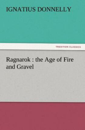 Donnelly |  Ragnarok : the Age of Fire and Gravel | Buch |  Sack Fachmedien