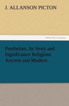 Picton |  Pantheism, Its Story and Significance Religions Ancient and Modern | Buch |  Sack Fachmedien